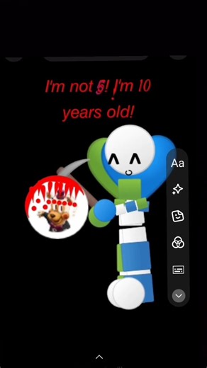 I'm not 5 I'm 10 years old!