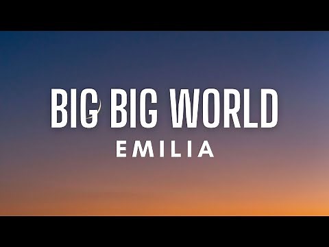 Emilia - Big Big World (Lyrics)