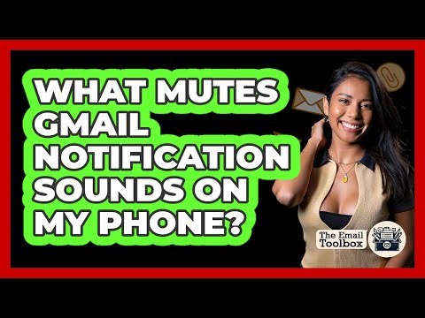What Mutes Gmail Notification Sounds On My Phone?