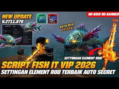 NEW UPDATE V2.711.876 SCRIPT VIP FISH IT !! SETTINGAN ELEMENT ROD, NO KICK, NO BANNED - ROBLOX