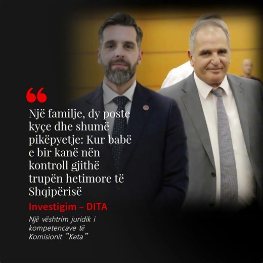 Një familje dy poste kyçe dhe shumë pikëpyetje: Babë e bir kanë nën kontroll gjithë trupën hetimore