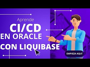¿CI/CD en Oracle? Comienza con Liquibase y este video