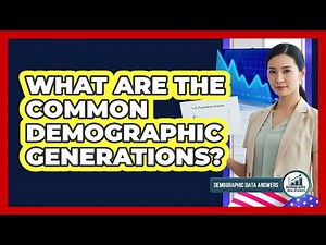 What are the common demographic generations?
