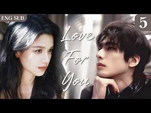 【Love For You】EP05 | #2026 #chinesedrama #songweilong #zhangjingyi #loveforyou