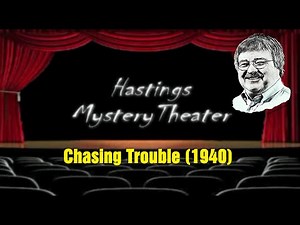 Hastings Mystery Theater "Chasing Trouble (1940) #classicmovies