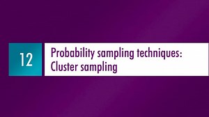 12 Probability sampling techniques: Cluster sampling