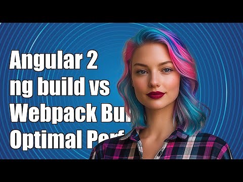 Angular 2: Understanding ng build vs Webpack Build for Optimal Performance