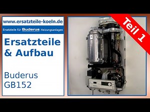 Buderus GB152 - Ersatzteile und Aufbau (Teil 1)