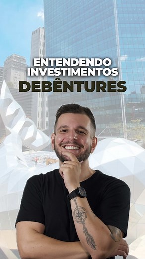 Entenda as Debêntures: Investindo com Segurança