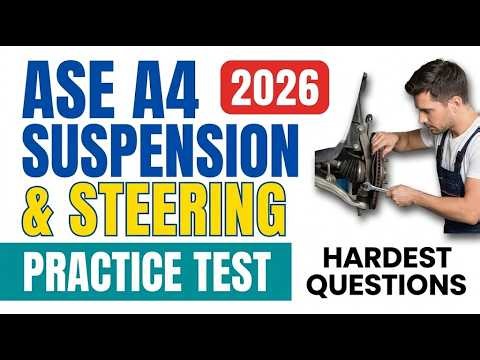 ASE A4 Suspension & Steering Ultimate Practice Test With Explained Answers