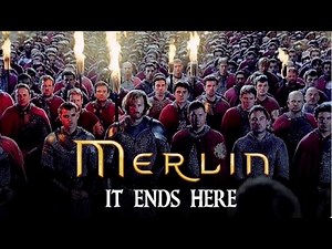 MERLIN - It ends here (Tribute to the Finale)