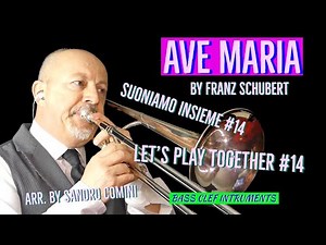 AVE MARIA (Franz Schubert) - Let's play together- #14 - Suoniamo insieme #14- How to play trombone