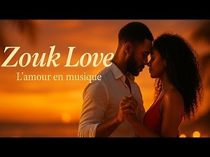Top Chansons Zouk Love pour Faire Fondre Votre Cœur