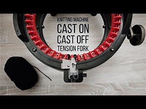 Addi Express Knitting Machine: Cast On, Cast Off, and Tension Fork