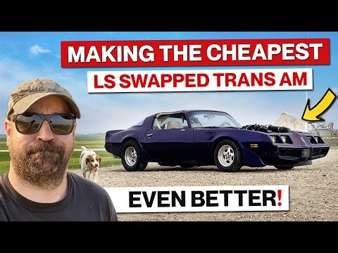 Making the Cheapest LS Swapped Trans Am on the Internet even more BETTER! It's SOOOO GOOD!!