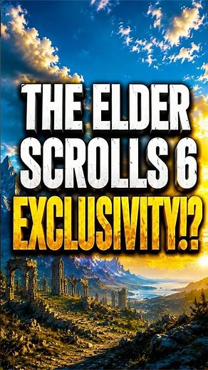 The Elder Scrolls 6 Exclusivity!?