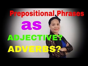 Prepositional Phrases as an Adjective and Adverb