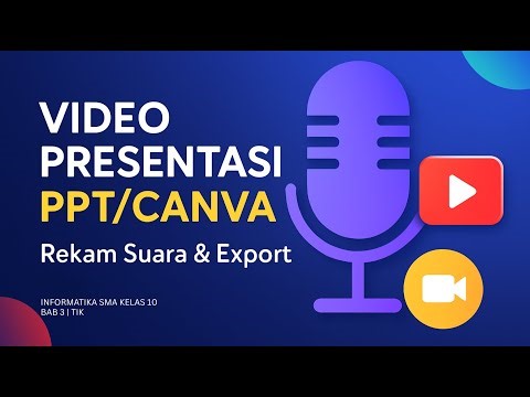 Panduan Lengkap: Buat VIDEO PRESENTASI dari PowerPoint ATAU CANVA | TIK Kelas 10 Bab 3