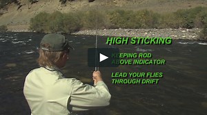 High Sticking & Reading Water with Kelly Galloup - High Stick Nymph Fishing