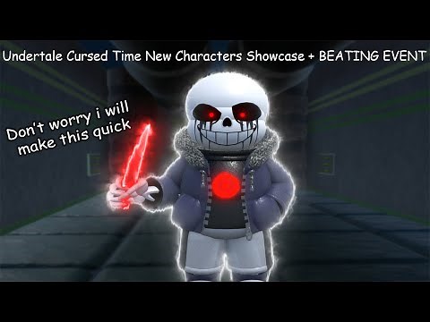 Undertale Cursed Time New Characters Showcase + Beating Event(Already ended)