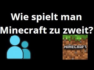 Wie spielt man Minecraft zu zweit? Multiplayer einfach erklärt