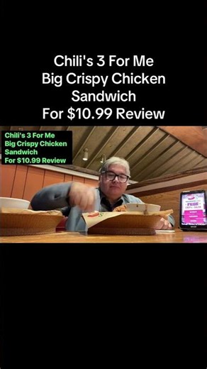 Chili's 3 For Me Big Crispy Chicken Sandwich For $10.99 Review