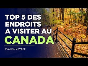 Top 5 des lieux incontournables à visiter au Canada 🇨🇦 | Vidéo de Voyage
