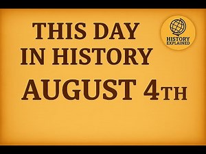 This Day in History - August 4th