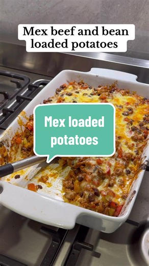 Mexican Beef and Bean Loaded Potatoes Recipe