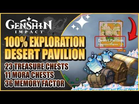 Desert Pavilion 100% Exploration Guide (All Chests & Memory Factor) | Genshin Impact