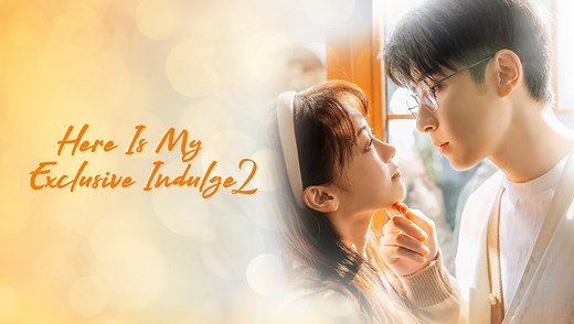 EP1: Here Is My Exclusive Indulge S2 - Free - China - TV - Romance - Story - LinFengsong,Sissi Bao,Chen Siqi,Sun Yuchen,Han Yutong