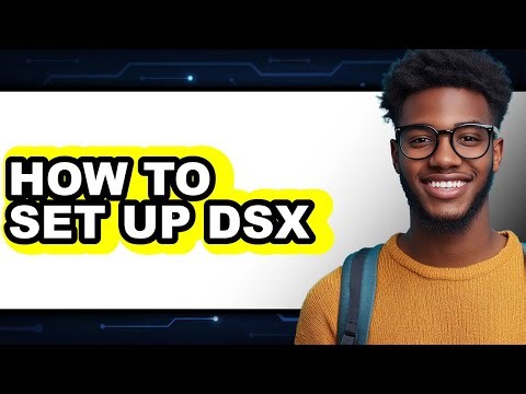 How to Set Up Dsx (updated)