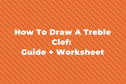 How To Draw A Treble Clef: Guide   Worksheet | HMT