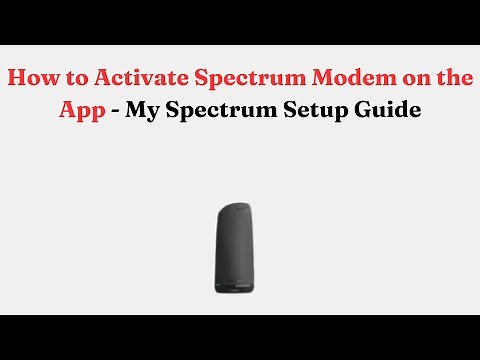 How to Activate Spectrum Modem on the App - My Spectrum Setup Guide
