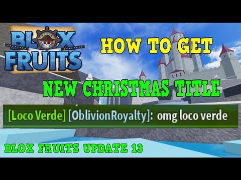 HOW to GET NEW (Limited) "Loco Verde" TITLE in Blox Fruits Update 13!