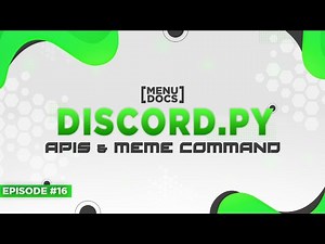 Discord.py Bot Tutorial - APIs & Meme Command (Episode #16) | MenuDocs
