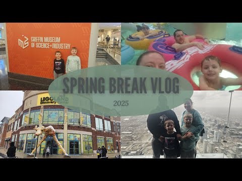 Spring Break Vlog 2025
