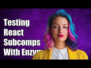 Testing React Subcomponents with Enzyme: A Complete Guide