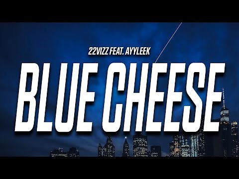 22Vizz - Blue Cheese (Lyrics) feat. AyyLeek