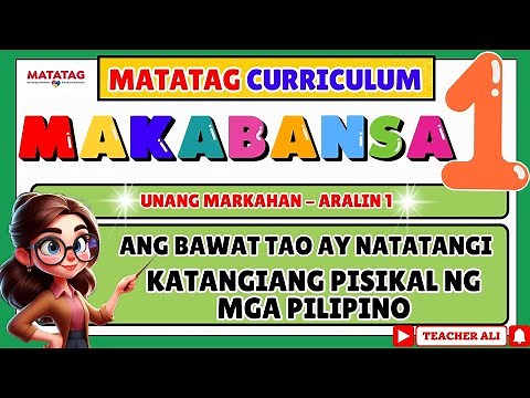 MATATAG MAKABANSA GRADE 1 QUARTER 1 LESSON 1 MGA KATANGIANG PISIKAL NG MGA PILIPINO
