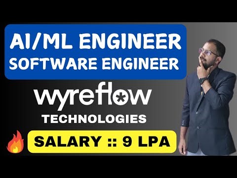 Wyreflow Technologies Off Campus Hiring | AI/ML Engineer And Software Engineer | 9 LPA Salary