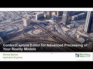 Tech Talk: ContextCapture Editor for Advanced Processing of Your Reality Models