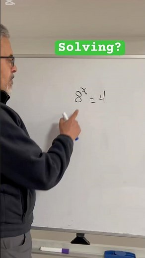 Solving 8^(x) = 4?