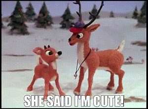 She said I'm cute!