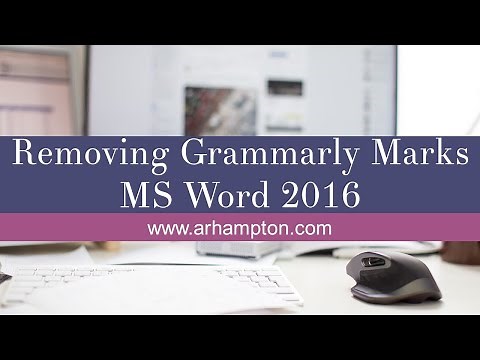 Removing Grammarly Marks Tutorial (MS Word 2016)