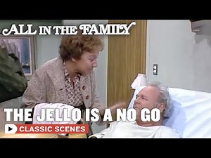 Archie Attention Seeks In Hospital | All In The Family