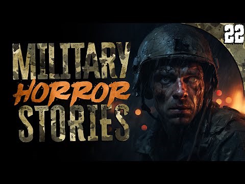 22 UNEXPLAINED Military HORROR Stories (COMPILATION)