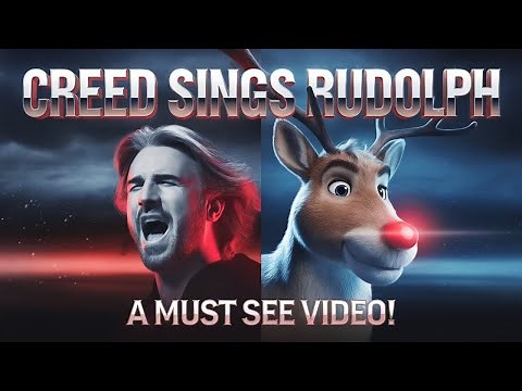 CREED Sings RUDOLPH the RED NOSED REINDEER!