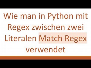 Wie man in Python mit Regex zwischen zwei Literalen Match Regex verwendet
