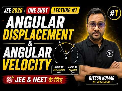 Circular Motion Lecture 1 | Angular Displacement & Angular Velocity | Class 11 Physics | JEE & NEET